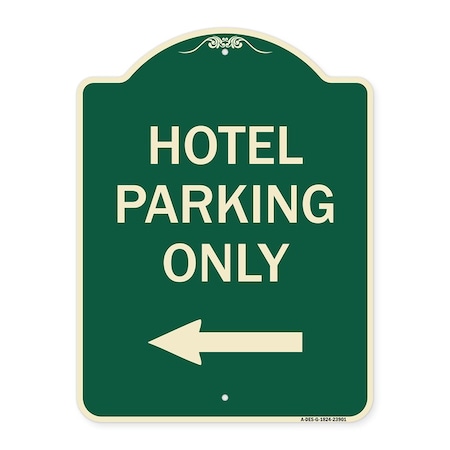 Signmission Hotel Parking Only With Left Arrow Heavy-Gauge Aluminum Architectural Sign, 24" x 18", G-1824-23901 A-DES-G-1824-23901